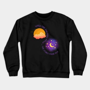 When The Sun Goes Down, The Stars Come Out Crewneck Sweatshirt